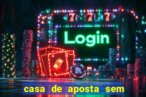 casa de aposta sem limite de saque